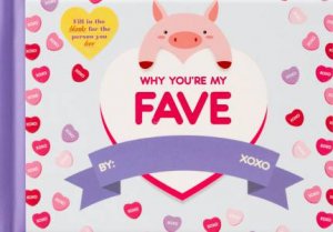 Why You're My Fave by Thunder Bay Press