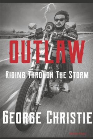 Outlaw Riding Through The Storm by George Christie