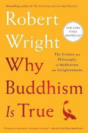 Why Buddhism Is True by Robert Wright