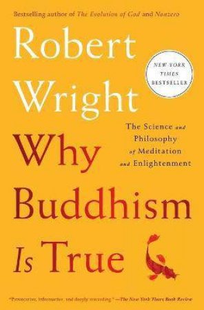 Why Buddhism Is True by Robert Wright