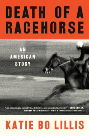 Death of a Racehorse by Katie Bo Lillis