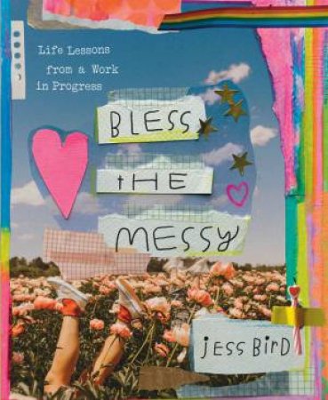 Bless the Messy by Jess Bird