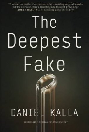 The Deepest Fake by Daniel Kalla