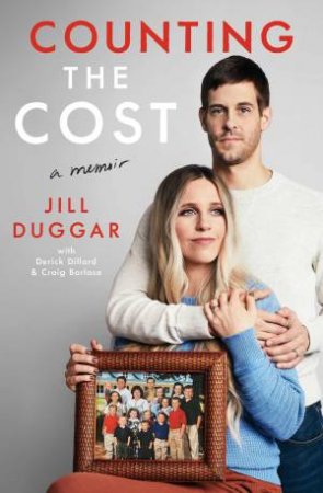 Counting the Cost by Jill Duggar & Derick Dillard & Craig Borlase