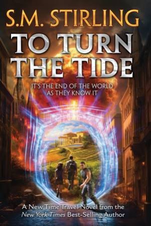 To Turn the Tide by S.M. Stirling