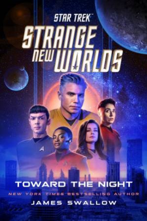 Star Trek: Strange New Worlds: Toward the Night by James Swallow