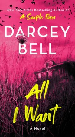 All I Want by Darcey Bell