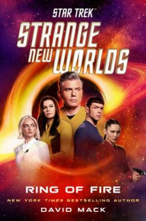 Star Trek: Strange New Worlds: Ring of Fire by David Mack