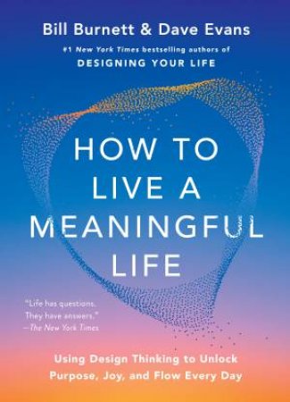 How to Live a Meaningful Life by Bill Burnett & Dave Evans