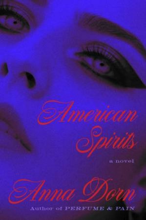 American Spirits by Anna Dorn