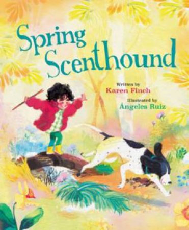 Spring Scenthound by Karen Elise Finch & Ángeles Ruiz