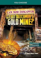 You Choose  Treasure Hunters Can You Discover the Lost Dutchmans Gold Mine