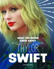Behind The Scenes Biographies What You Never Knew About Taylor Swift