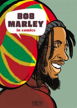Bob Marley In Comics by Sophie Blitman & Gaet's