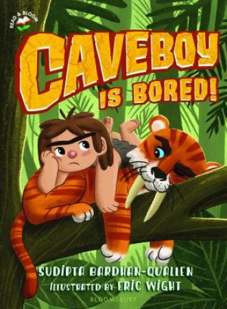 Caveboy Is Bored! by Sudipta Bardhan-Quallen