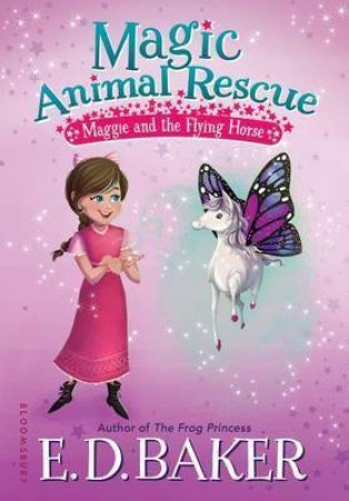 Maggie And The Flying Horse by E D Baker & Lisa Manuzak