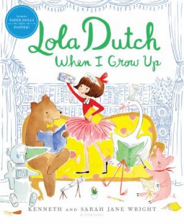 Lola Dutch: When I Grow Up by Kenneth Wright
