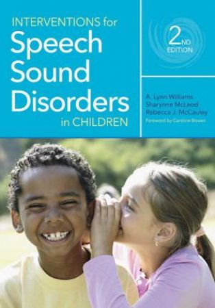 Interventions for Speech Sound Disorders in Children by A. Lynn; McLeod, Sharynne; McCauley, Rebecca J.; K Williams