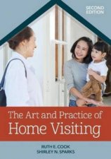 The Art And Practice Of Home Visiting