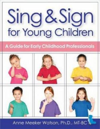 Preschool Sing & Sign by Anne Meeker Watson & Becky Bailey