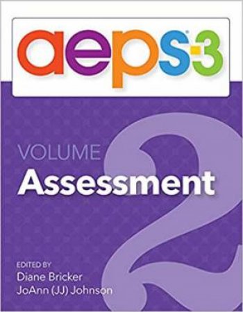 AEPS-3 Assessment (Volume 2) by Diane Bricker & JoAnn Johnson & Diane Bricker & Carmen Dionne & Jennifer Grisham & JoAnn Johnson & Marisa Macy & Kristine Slentz & Misti Waddell & Ching-I Chen