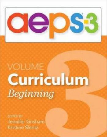 AEPS-3 Curriculum-Beginning (Volume 3) by Diane Bricker & Carmen Dionne & Jennifer Grisham & JoAnn Johnson & Marisa Macy & Kristine Slentz & Misti Waddell & Ching-I Chen