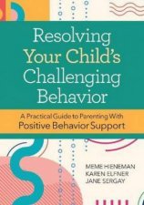 Resolving Your Childs Challenging Behavior 2nd Ed