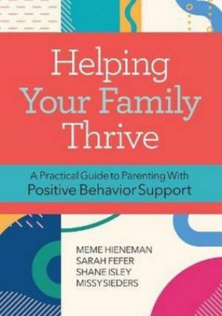 Helping Your Family Thrive by Mary Ellen & Sarah Fefer & Missy Sieders & Shane Isley & Glen Dunlap