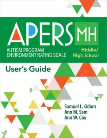 Autism Program Environment Rating Scale - Middle/High School (APERS-MH) by Samuel L. Odom & Ann Sam & Ann Cox