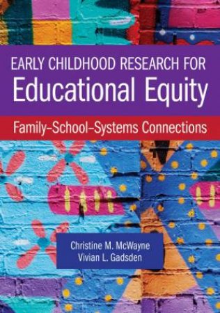 Early Childhood Research for Educational Equity by Christine M. McWayne & Vivian L. Gadsden