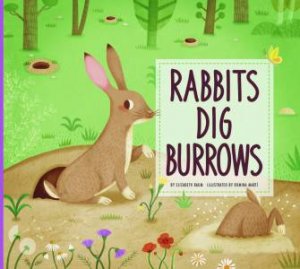 Rabbits Dig Burrows by Elizabeth Raum & Romina MartÃ­