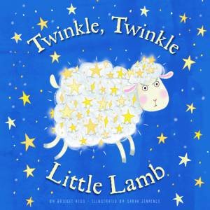 Twinkle Twinkle Little Lamb by Bridget Heos & Sarah Jennings