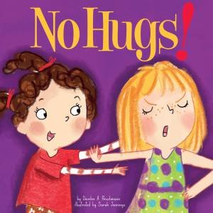 No Hugs! by Deirdre A. Prischmann & Sarah Jennings