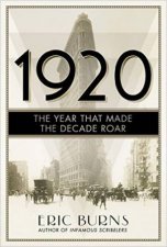 1920 The Year That Made The Decade Roar