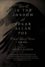 In the Shadow of Edgar Allan Poe Classic Tales of Horror 18161914