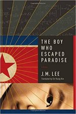 The Boy Who Escaped Paradise A Novel