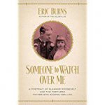 Someone To Watch Over Me The Story Of Elliott And Eleanor Roosevelt