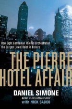 The Pierre Hotel Affair How Eight Gentlemen Thieves Plundered 28 Million In The Largest Jewel Heist In History