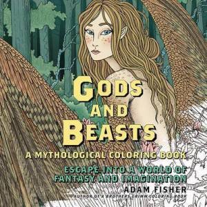 Gods & Beasts: A Mythological Coloring Book by Adam Fisher