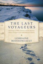 The Last Voyageurs Retracing La Salles Journey Across America