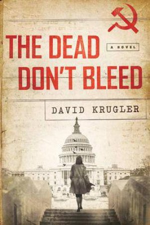 The Dead Don't Bleed by David Krugler