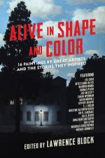 Alive In Shape And Color 18 Paintings By Great Artists And The Stories They Inspired