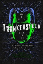 Frankenstein How A Monster Became An Icon