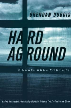 Lewis Cole Mystery: Hard Aground by Brendan DuBois