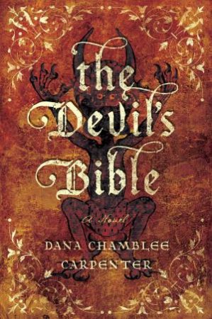 The Devil's Bible: A Novel by Dana Chamblee Carpenter