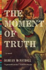 The Moment Of Truth A Novel