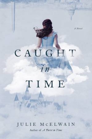 Caught In Time A Novel by Mcelwain