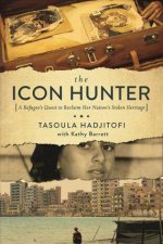 The Icon Hunter A Refugees Quest to Reclaim Her Nations Stolen Heritage