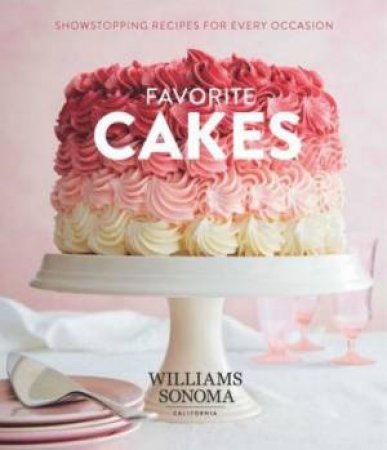 Favorite Cakes by Williams-Sonoma
