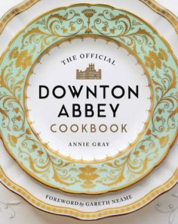 Official Downton Abbey Cookbook